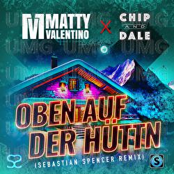 Oben auf der H&uuml;ttn - Matty Valentino, Chip & Dale