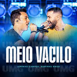 Meio Vacilo - Juninho Campos, Adriano Rhod