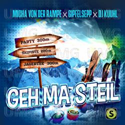 Geh ma steil - Micha von der Rampe, Gipfelsepp, DJ Kuuhl
