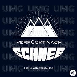 Verr&uuml;ckt nach Schnee - Micha von der Rampe