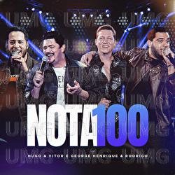 Nota 100 - Hugo  & Vitor, George Henrique & Rodrigo