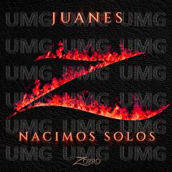 Nacimos Solos - Juanes