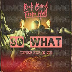 So What - rock band from hell