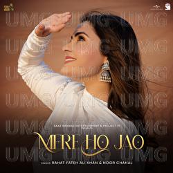 Mere Ho Jao - Rahat Fateh Ali Khan, Noor Chahal