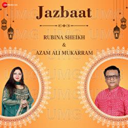 Jazbaat - Rubina Sheikh, Azam Ali Mukarram