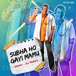 Subha Ho Gayi Mamu - Shaan, DJ Percy