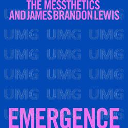 Emergence - The Messthetics, James Brandon Lewis