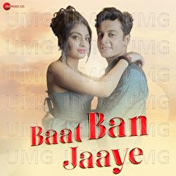 Baat Ban Jaaye - Rahul Jha