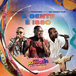 A Gente É Isso - Léo Santana, Thiaguinho, Cbx Samba Club