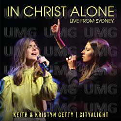 In Christ Alone - Keith & Kristyn Getty, CityAlight