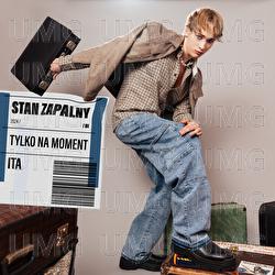 Tylko na moment - Stan Zapalny