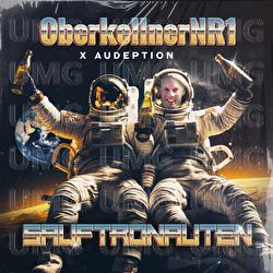 Sauftronauten - OberkellnerNR1, Audeption