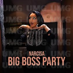 Big Boss Party - Narcisa