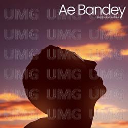 Ae Bandey - Shubham Kabra