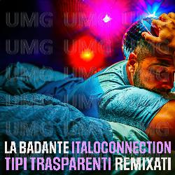 Tipi Trasparenti Remixati - La Badante, Italoconnection, Peppi Nocera