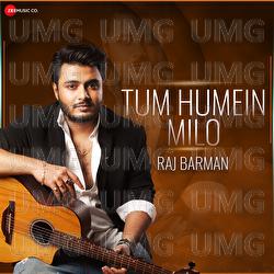 Tum Humein Milo - Raj Barman, Shamir Tandon