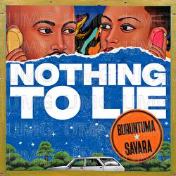 Nothing To Lie - Buruntuma, Savara
