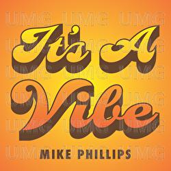 It's A Vibe - Mike Phillips