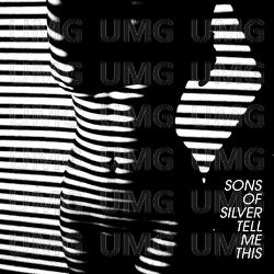 Tell Me This - Sons Of Silver