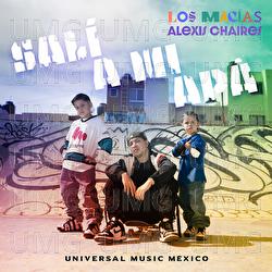 Sal&iacute; A Mi Ap&aacute; - Los Mac&iacute;as, Alexis Chaires