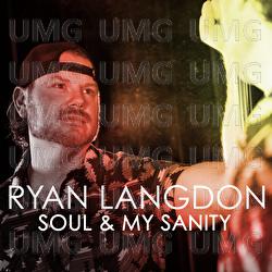 Soul & My Sanity - Ryan Langdon