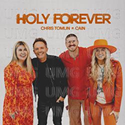 Holy Forever - Chris Tomlin, CAIN