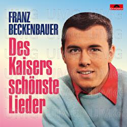 Des Kaisers schönste Lieder - Franz Beckenbauer