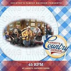 45 RPM at Larry’s Country Diner - Country's Family Reunion, 45 RPM
