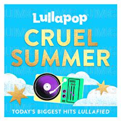 Cruel Summer - Lullapop