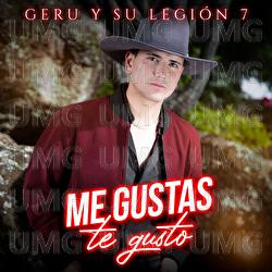 Me Gustas Te Gusto - Geru Y Su Legi&oacute;n 7