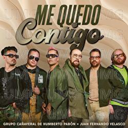 Me Quedo Contigo - Grupo Ca&ntilde;averal De Humberto Pab&oacute;n, Juan Fernando Velasco