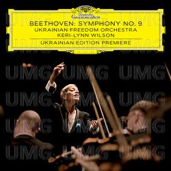 Beethoven: Symphony No. 9 - Ukrainian Freedom Orchestra, Keri-Lynn Wilson