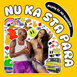 Nu Ka Sta Para - Neyna, MC Acondize