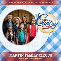 Martin Family Circus at Larry&rsquo;s Country Diner - Country's Family Reunion, The Martin Family Circus