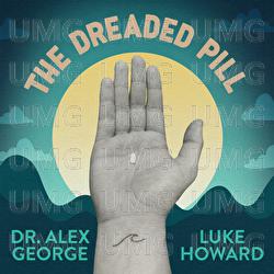 The Dreaded Pill - Dr Alex George, Luke Howard