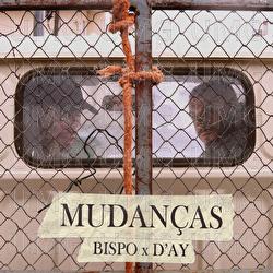 Mudanças - Bispo, D’Ay