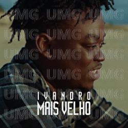Mais Velho - Ivandro