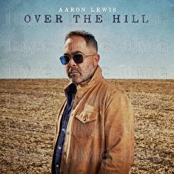 Over The Hill - Aaron Lewis