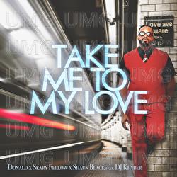 Take Me To My Love - Donald, Skary Fellow, Shaun Black