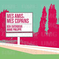 Mes amis, mes copains - Bon Entendeur, Annie Philippe