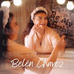 Be My Baby - Bel&eacute;n Chavez