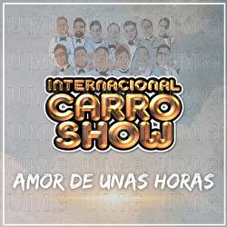 Amor De Unas Horas - Internacional Carro Show