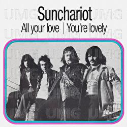 All Your Love / You're Lovely - Sun Chariot
