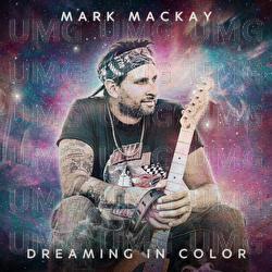Dreaming In Color - Mark Mackay