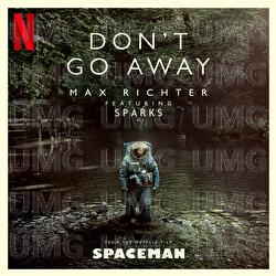 Don’t Go Away - Max Richter, Sparks