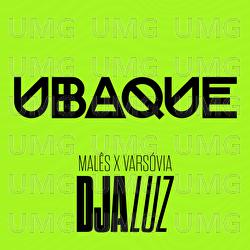 Mal&ecirc;s x Vars&oacute;via - UBAQUE, Dja Luz