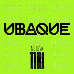 Me Leva - UBAQUE, TIRI