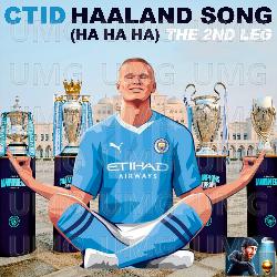 Haaland Song (Ha Ha Ha) The 2nd Leg - CTID