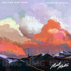 Better Off Now - MONTMARTRE, Martin Stahl
