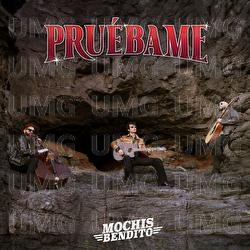 Pru&eacute;bame - Mochis Bendito